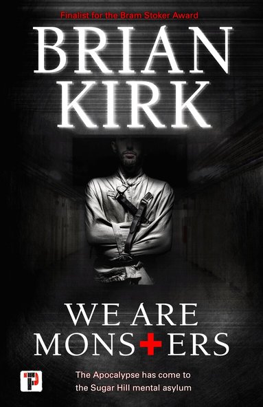 Brian Kirk - We Are Monsters, Inbunden