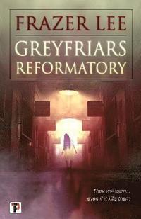 bokomslag Greyfriars Reformatory