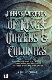 bokomslag Of Kings, Queens and Colonies: Coronam Book I