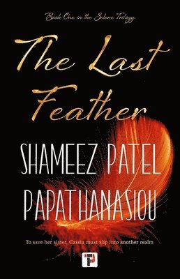 Shameez Patel Papathanasiou - Last Feather, Häftad