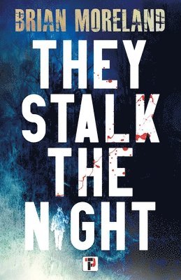 Brian Moreland - They Stalk the Night, Häftad