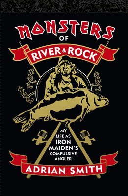 Adrian Smith - Monsters of River and Rock, Inbunden