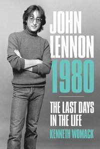 bokomslag John Lennon, 1980: The Final Days