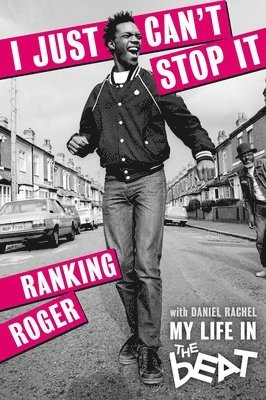 Ranking Roger - I Just Can't Stop It - My Life in The Beat - Special Edition, Inbunden