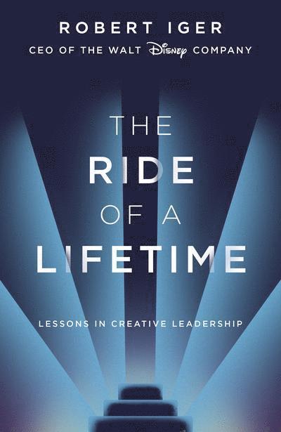 Robert Iger - The Ride of a Lifetime, Häftad