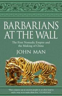 bokomslag Barbarians at the Wall: The First Nomadic Empire and the Making of China