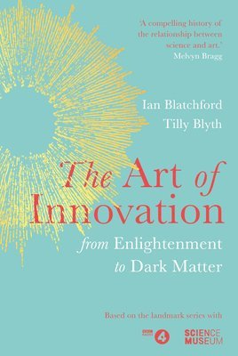 Ian Blatchford, Tilly Blyth - Art of Innovation, Inbunden