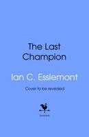 Ian C Esslemont - Last Champion, Inbunden