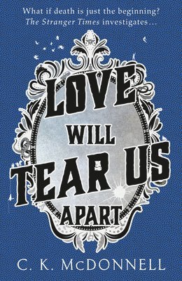 C. K. McDonnell - Love Will Tear Us Apart : (The Stranger Times 3), Inbunden