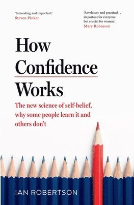 Ian Robertson - How Confidence Works, Inbunden