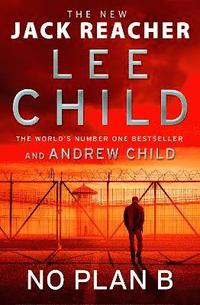 bokomslag No Plan B : The unputdownable new 2022 Jack Reacher thriller from the No.1 bestselling authors