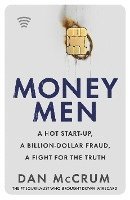 bokomslag Money Men: The inspiration for Netflix's Skandal! A Hot Startup, A Billion Dollar Fraud, A Fight for the Truth
