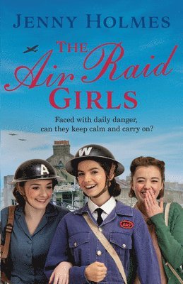 Jenny Holmes - The Air Raid Girls, Inbunden