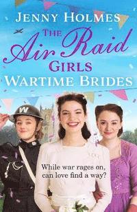 bokomslag The Air Raid Girls: Wartime Brides