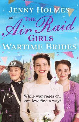 The Air Raid Girls: Wartime Brides 1