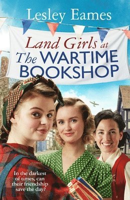 Land Girls at the Wartime Bookshop 1