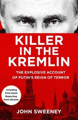 John Sweeney - Killer in the Kremlin, Inbunden