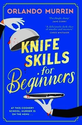 Orlando Murrin - Knife Skills for Beginners, Inbunden