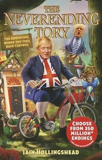 bokomslag Boris Johnson: The Neverending Tory