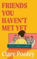 Clare Pooley - Friends You Haven't Met Yet, Inbunden