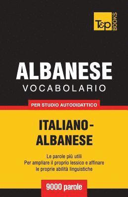 bokomslag Vocabolario Italiano-Albanese per studio autodidattico - 9000 parole