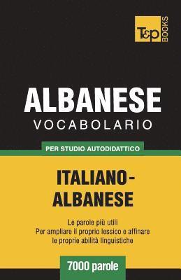 bokomslag Vocabolario Italiano-Albanese per studio autodidattico - 7000 parole