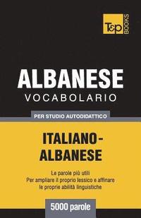 bokomslag Vocabolario Italiano-Albanese per studio autodidattico - 5000 parole