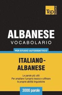 bokomslag Vocabolario Italiano-Albanese per studio autodidattico - 3000 parole