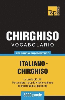 Vocabolario Italiano-Chirghiso per studio autodidattico - 3000 parole 1