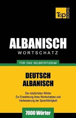 Wortschatz Deutsch-Albanisch fr das Selbststudium - 7000 Wrter 1