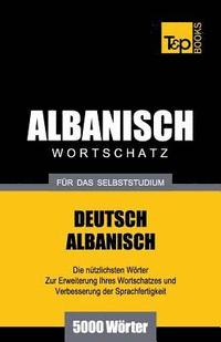 bokomslag Wortschatz Deutsch-Albanisch fr das Selbststudium - 5000 Wrter