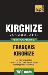 bokomslag Vocabulaire Franais-Kirghize pour l'autoformation - 7000 mots