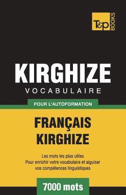 Vocabulaire Franais-Kirghize pour l'autoformation - 7000 mots 1