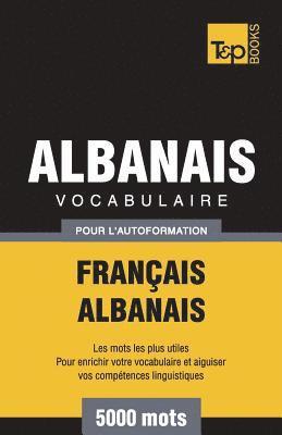 bokomslag Vocabulaire Français-Albanais pour l'autoformation - 5000 mots