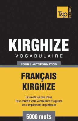 bokomslag Vocabulaire Français-Kirghize pour l'autoformation - 5000 mots