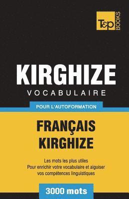 Vocabulaire Franais-Kirghize pour l'autoformation - 3000 mots 1