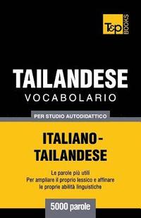 bokomslag Vocabolario Italiano-Thailandese per studio autodidattico - 5000 parole