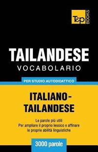 bokomslag Vocabolario Italiano-Thailandese per studio autodidattico - 3000 parole