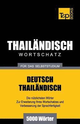 Wortschatz Deutsch-Thailndisch fr das Selbststudium - 5000 Wrter 1