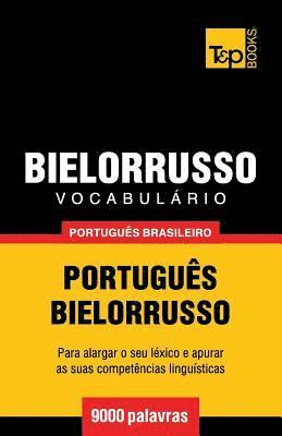 Vocabulário Português Brasileiro-Bielorrusso - 9000 palavras 1