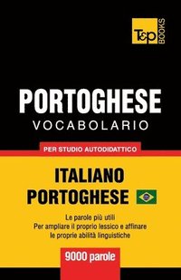 bokomslag Portoghese Vocabolario - Italiano-Portoghese Brasiliano - per studio autodidattico - 9000 parole