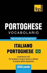 bokomslag Portoghese Vocabolario - Italiano-Portoghese Brasiliano - per studio autodidattico - 3000 parole