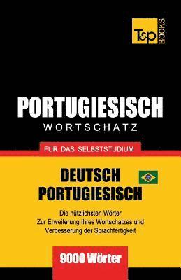 Portugiesisch - Wortschatz - fr das Selbststudium - Deutsch-Portugiesisch - 9000 Wrter 1