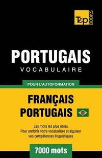 bokomslag Portugais Vocabulaire - Franais-Portugais Brsilien - pour l'autoformation - 7000 mots