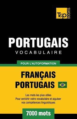 bokomslag Portugais Vocabulaire - Franais-Portugais Brsilien - pour l'autoformation - 7000 mots