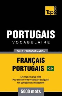 bokomslag Portugais Vocabulaire - Franais-Portugais Brsilien - pour l'autoformation - 5000 mots