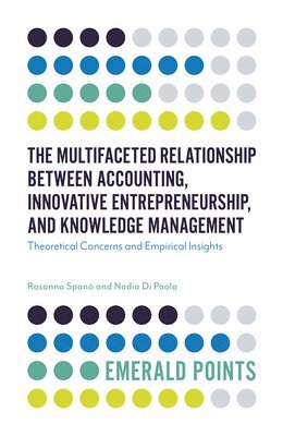 The Multifaceted Relationship Between Accounting, Innovative Entrepreneurship, and Knowledge Management 1