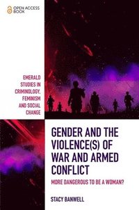 bokomslag Gender and the Violence(s) of War and Armed Conflict