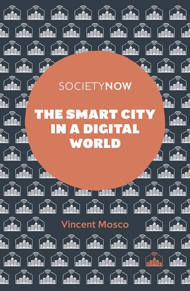 Vincent Mosco - Smart City in a Digital World, Häftad