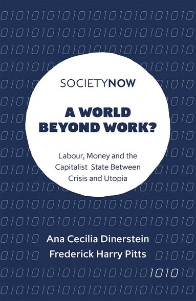 Ana Cecilia Dinerstein, Frederick Harry Pitts - World Beyond Work?, Häftad